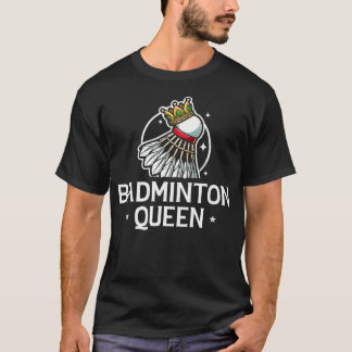 Badminton Queen Badminton Player T-Shirt