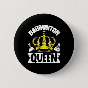 Badminton Queen Whats Your Superpower Sport Shuttl 6 Cm Round Badge