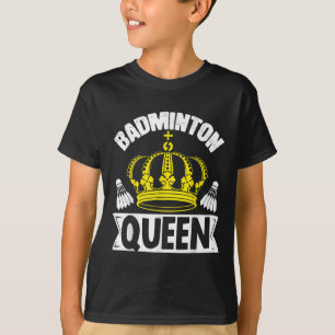 Badminton Queen Whats Your Superpower Sport Shuttl T-Shirt