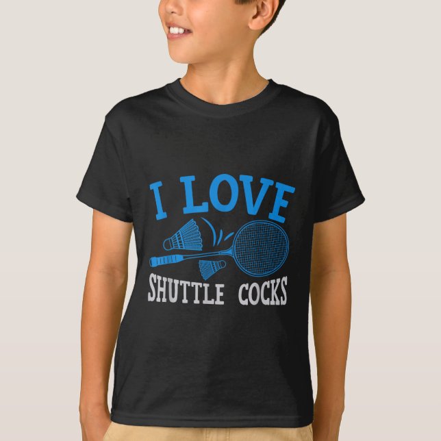 Badminton Racket Fun Player I Love Shuttle S  T-Shirt (Front)