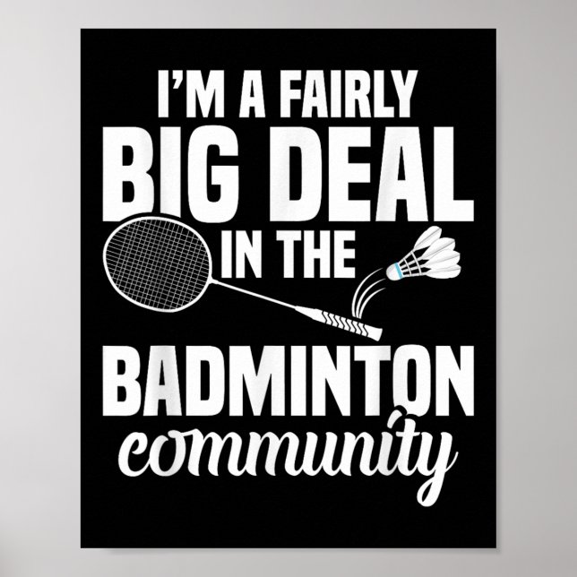 Badminton Racket Shuttle A Fairly Big Badminton Pl Poster (Front)