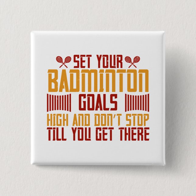 Badminton -Set your Badminton goals high 15 Cm Square Badge (Front)