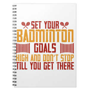 Badminton -Set your Badminton goals high Notebook