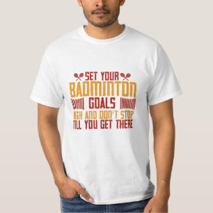 Badminton -Set your Badminton goals high T-Shirt