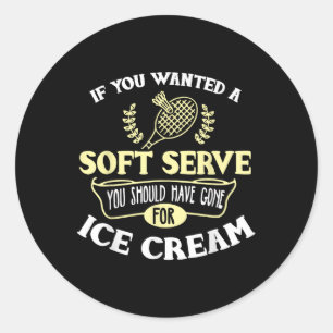 Badminton Shirt Joke Soft Serve Quote Badminton Pl Classic Round Sticker