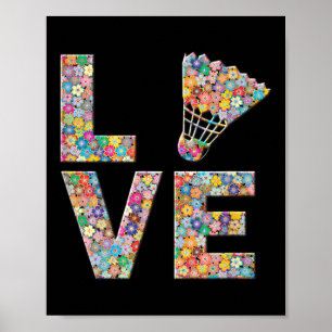 Badminton Shuttle Ball Love Flowers Poster