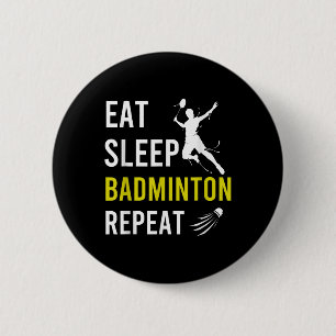 Badminton Shuttle Eat Sleep Repeat Badminton Coach 6 Cm Round Badge