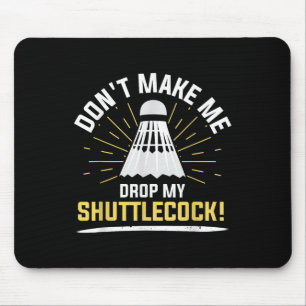 Badminton Shuttle Enthusiast Sports Racket Coach T Mouse Pad