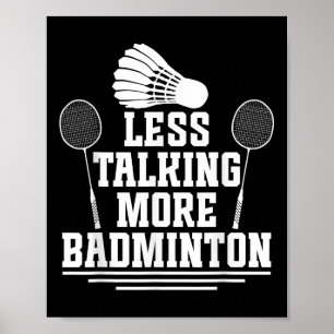 Badminton Shuttle Less Talking Badminton Player Poster