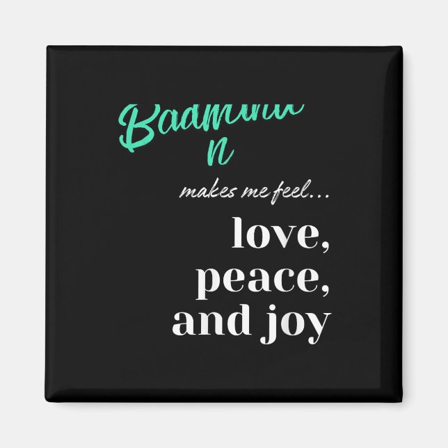 Badminton Shuttle Love Peace Joy Racket Sport  Magnet (Front)