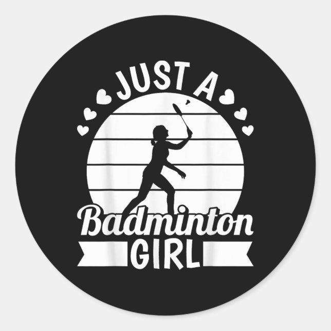 Badminton Shuttle Racket Racquet - Just A Badminto Classic Round Sticker (Front)