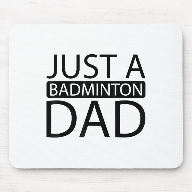 Badminton Shuttle Racket Racquet - Just A Badminto Mouse Pad (Front)