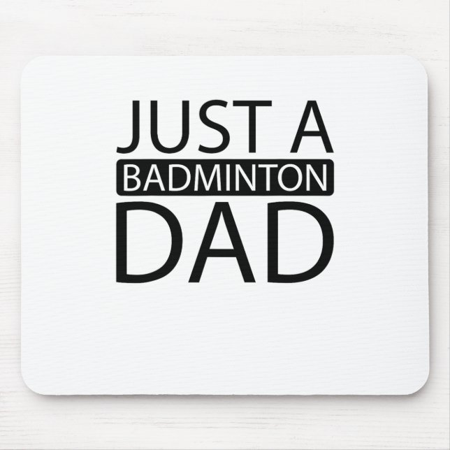 Badminton Shuttle Racket Racquet - Just A Badminto Mouse Pad (Front)