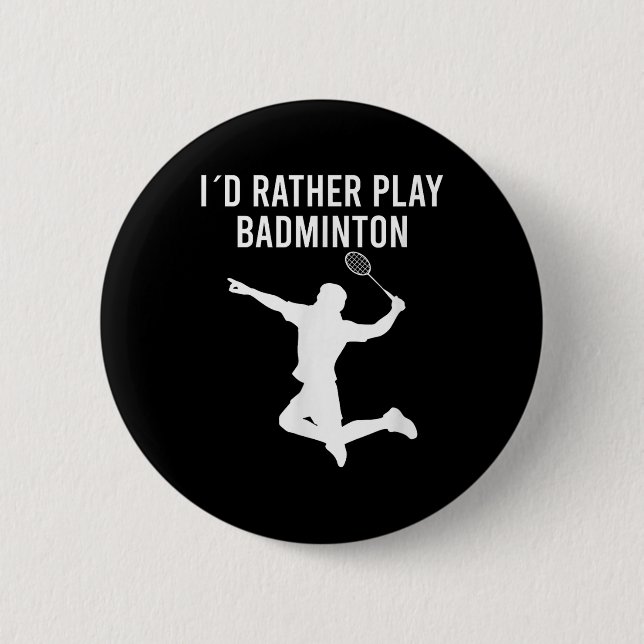 Badminton Shuttle Sayings  6 Cm Round Badge (Front)