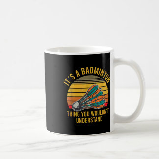 Badminton Shuttle Sayings Coffee Mug