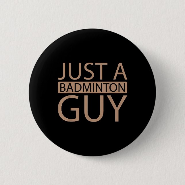 Badminton Shuttle Team - Player Just A Badminton G 6 Cm Round Badge (Front)