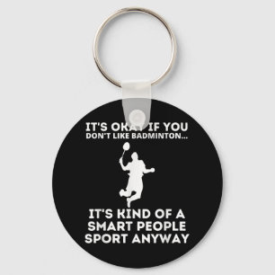 Badminton Smart People Sport Funny Badminton Humou Key Ring