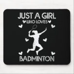 Badminton Sport Lover Tee Just A Girl Who Loves Ba Mouse Pad<br><div class="desc">Badminton Sport Lover Tee Just A Girl Who Loves Badminton</div>