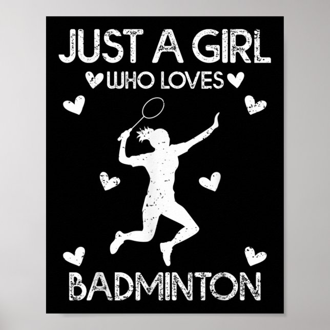 Badminton Sport Lover Tee Just A Girl Who Loves Ba Poster (Front)