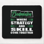Badminton Sports Strategy And Skill Come Together  Mouse Pad<br><div class="desc">Badminton Sports Strategy And Skill Come Together</div>