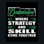 Badminton Sports Strategy And Skill Come Together  Poster<br><div class="desc">Badminton Sports Strategy And Skill Come Together</div>