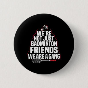 Badminton Team Game A Gang Shuttle Player Badminto 6 Cm Round Badge