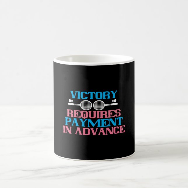 Badminton - Victory requires payment Coffee Mug (Center)