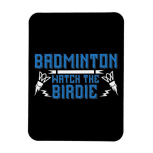 Badminton - Watch the Birdie Magnet