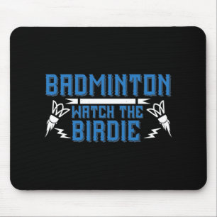 Badminton - Watch the Birdie Mouse Pad