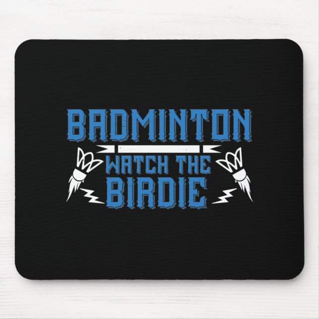 Badminton - Watch the Birdie Mouse Pad (Front)