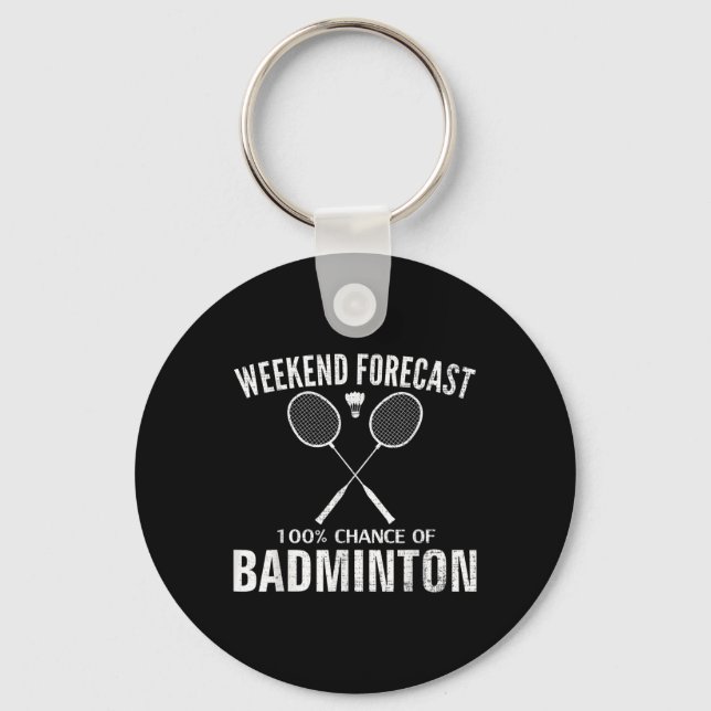 Badminton Weekend Forecast Funny Badminton Player  Key Ring (Front)