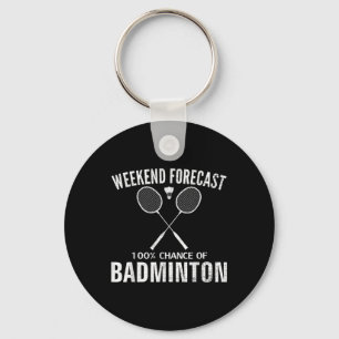 Badminton Weekend Forecast Funny Badminton Player  Key Ring