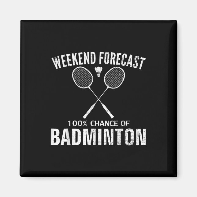 Badminton Weekend Forecast Funny Badminton Player  Magnet (Front)