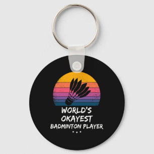 Badminton - World's Okayest Badminton Player - Fun Key Ring