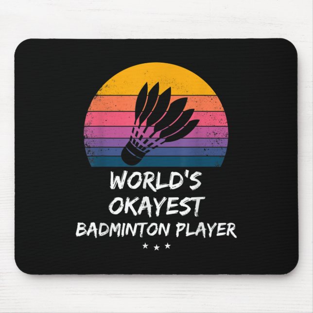 Badminton - Worlds Okayest Badminton Player - Funn Mouse Pad (Front)