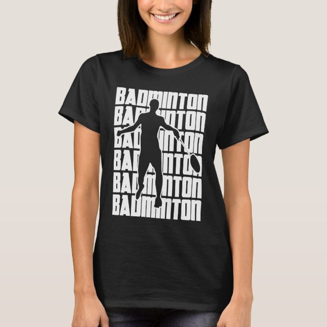 Badmintonist Racket Sports Professional Badminton  T-Shirt (Front)