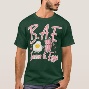 BAE Bacon and Eggs fun breakfast gift T-Shirt