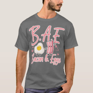 BAE Bacon and Eggs fun breakfast gift T-Shirt