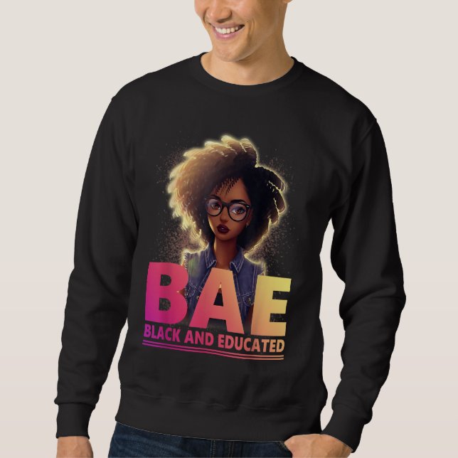 BAE Black And Educated Black History Month Sweatshirt (Front)