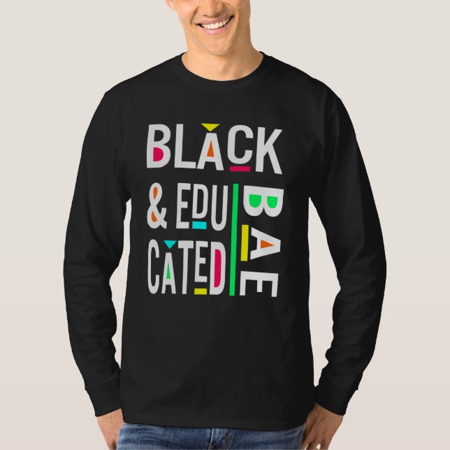 BAE Black And Educated Black Pride Black History M T-Shirt (Front)