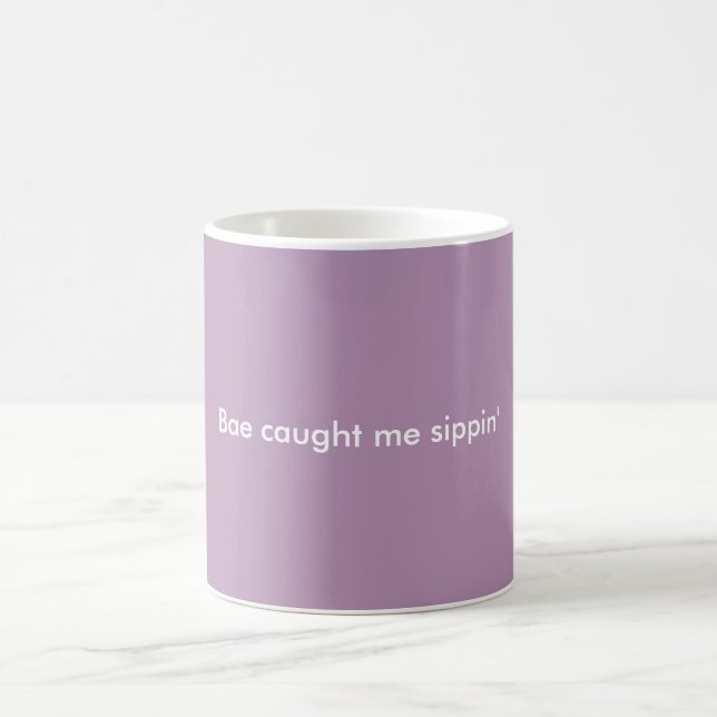 Bae caught me sippin' coffee mug (Center)