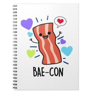 Bae-con Funny Bacon Pun  Notebook