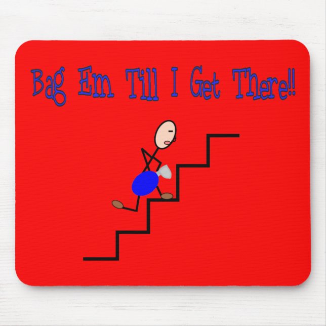 "Bag Em Till I Get There", Respiratory Gifts Mouse Pad (Front)