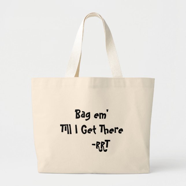 Bag em' Till I Get There     -RRT (Front)