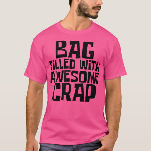 Bag Filled with Awesome Crap Tote Bag for All Your T-Shirt