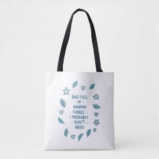 Bag Full of Random Things Funny Quote Tote Bag