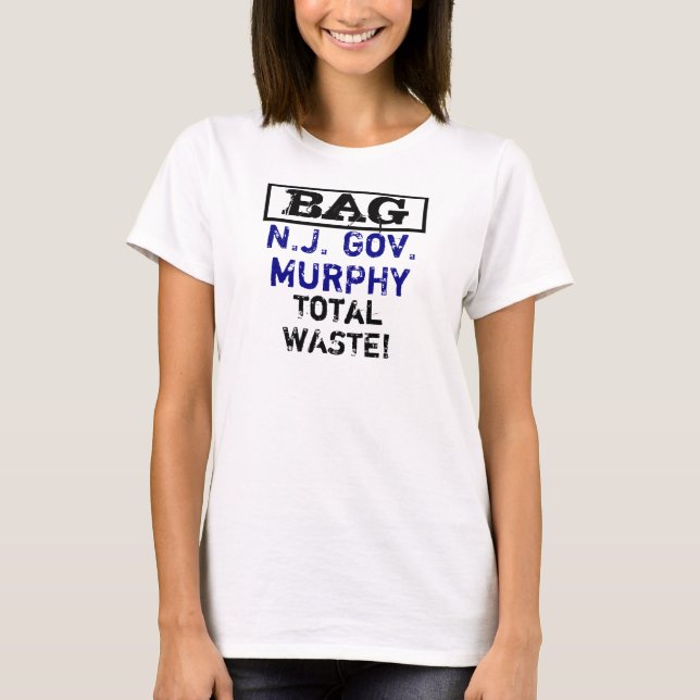 Bag NJ Governor Murphy T-Shirt (Front)