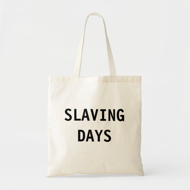 Bag Slaving Days (Front)