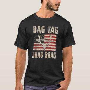Bag Tag Drag Brag Vintage Deer Skull  Hunting T-Shirt