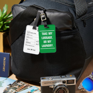 BAG TAG - Take my luggage. Do my laundry.